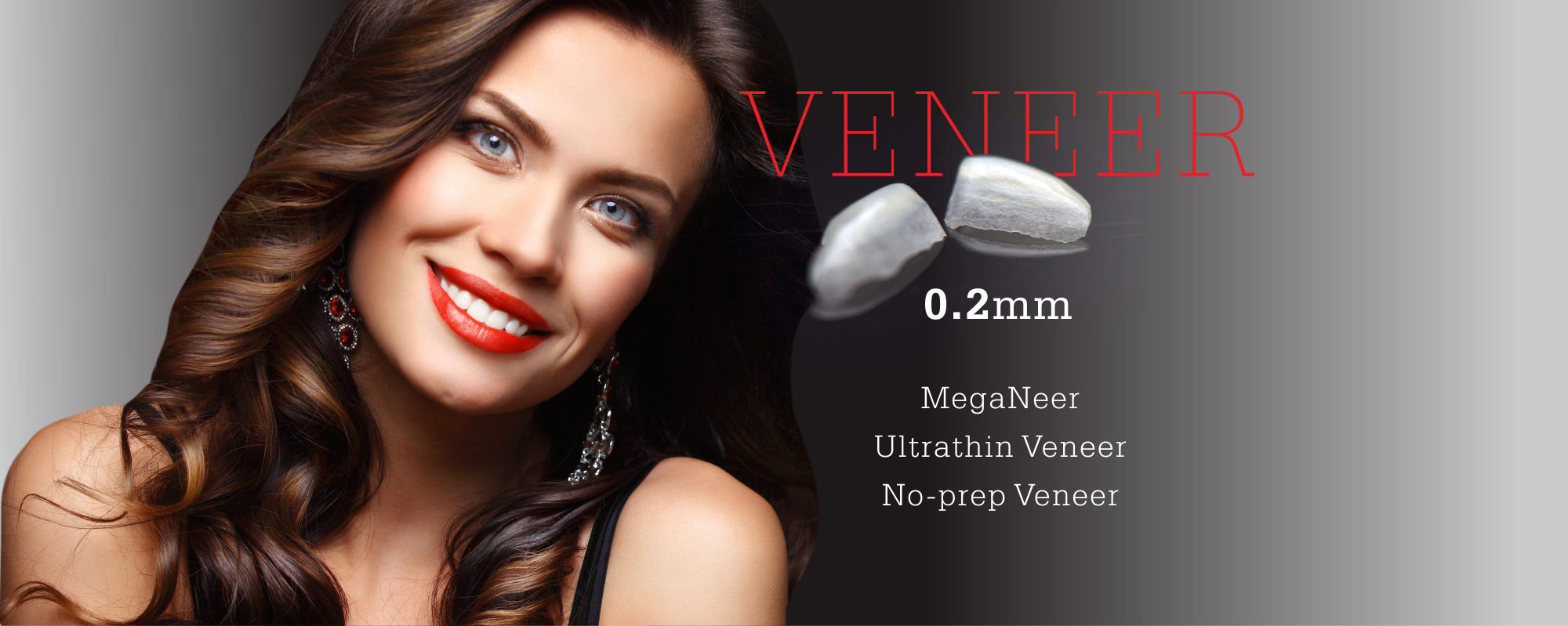 0.2mm,MegaNeer,Ultrathin Veneer,No-prep Veneer